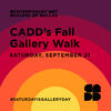 CADD's FALL GALLERY WALK